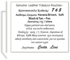 Tobacco  Pouches: 765  414  Havana  Brown  765 419  Black  765 404  Tan - Fox